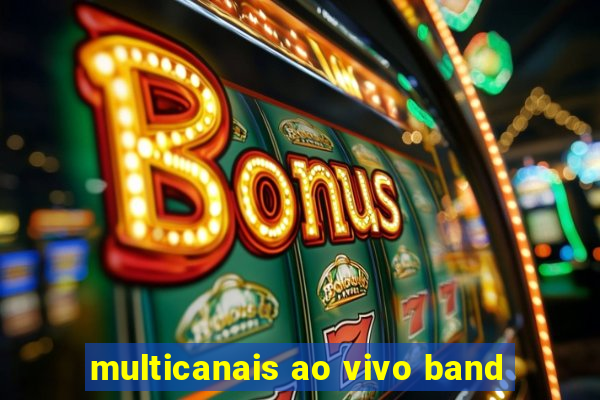 multicanais ao vivo band